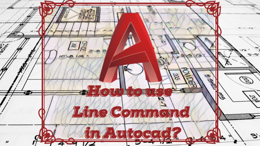 How to use line command in AutoCAD?