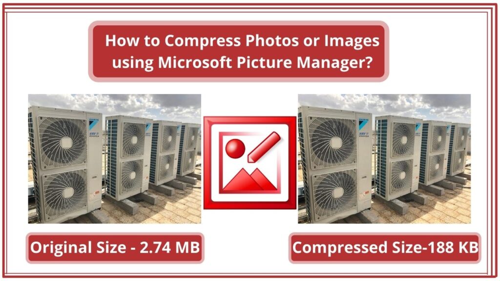 How to compress Photos, Pictures or Images using Microsoft office Picture Manager?